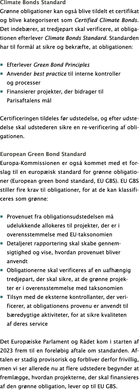 Climate Bonds Standard Grønne obligationer kan også blive tildelt et certifikat og blive kategoriseret som Certified    