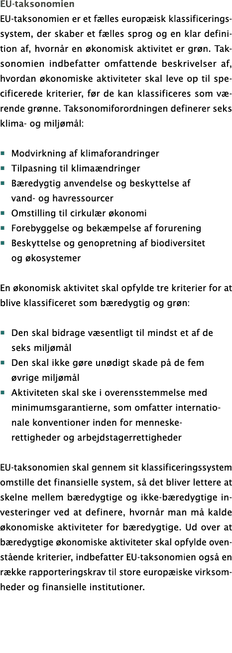 EU-taksonomien EU-taksonomien er et fælles europæisk klassificeringssystem, der skaber et fælles sprog og en klar def   