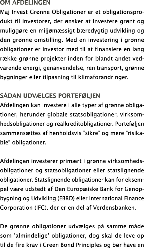 om afdelingen Maj Invest Grønne Obligationer er et obligationsprodukt til investorer, der ønsker at investere grønt o   