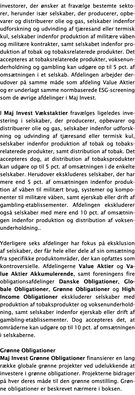 investorer, der ønsker at fravælge bestemte sektorer, herunder især selskaber, der producerer, opbevarer og distribue   
