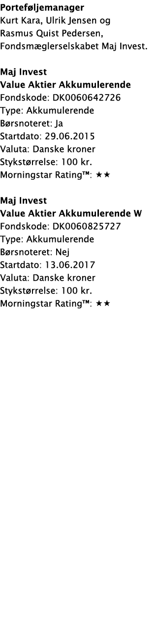Porteføljemanager Kurt Kara, Ulrik Jensen og Rasmus Quist Pedersen, Fondsmæglerselskabet Maj Invest  Maj Invest Value   