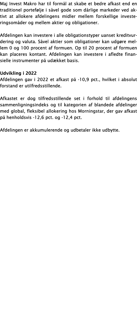 Maj Invest Makro har til formål at skabe et bedre afkast end en traditionel portefølje i såvel gode som dårlige marke   