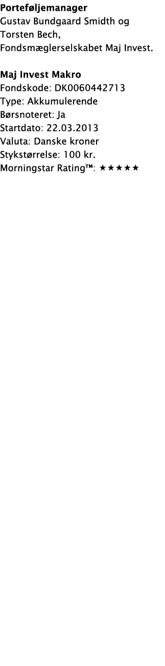 Porteføljemanager Gustav Bundgaard Smidth og Torsten Bech, Fondsmæglerselskabet Maj Invest  Maj Invest Makro Fondskod   