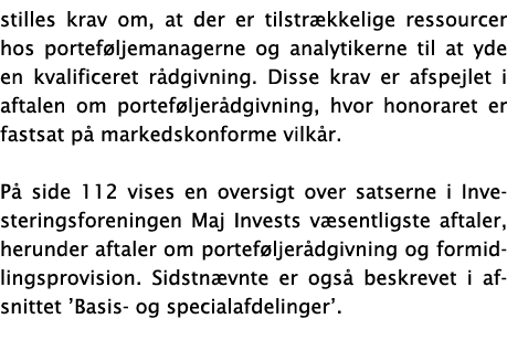 stilles krav om, at der er tilstrækkelige ressourcer hos porteføljemanagerne og analytikerne til at yde en kvalificer   