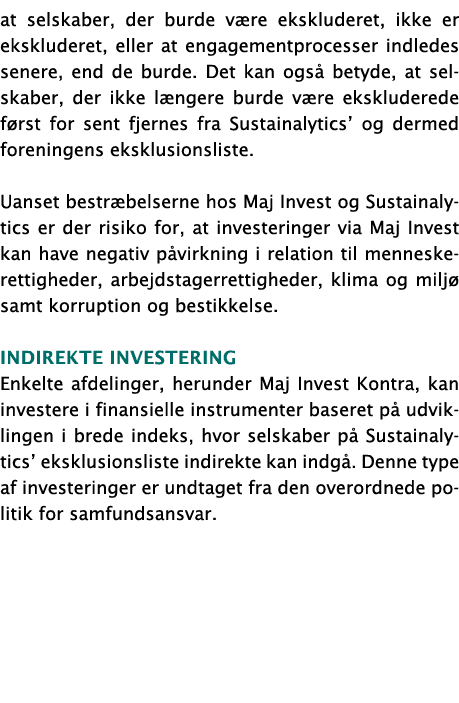 at selskaber, der burde være ekskluderet, ikke er ekskluderet, eller at engagementprocesser indledes senere, end de b   