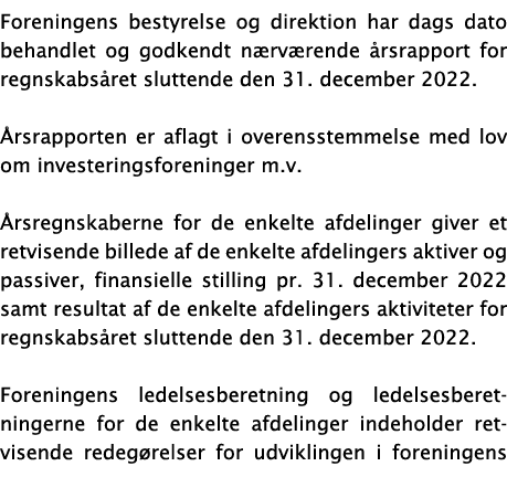 Foreningens bestyrelse og direktion har dags dato behandlet og godkendt nærværende årsrapport for regnskabsåret slutt   