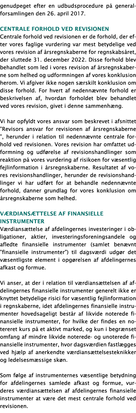 genudpeget efter en udbudsprocedure på generalforsamlingen den 26  april 2017  Centrale forhold ved revisionen Centra   