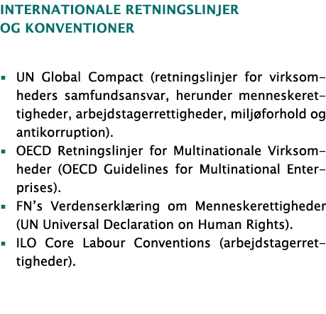 internationale retningslinjer og konventioner UN Global Compact (retningslinjer for virksomheders samfundsansvar, her   