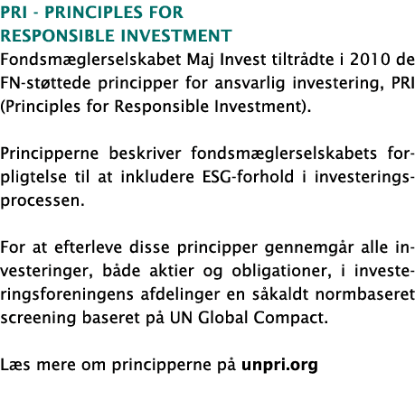 PRI - Principles for Responsible Investment Fondsmæglerselskabet Maj Invest tiltrådte i 2010 de FN-støttede princippe   