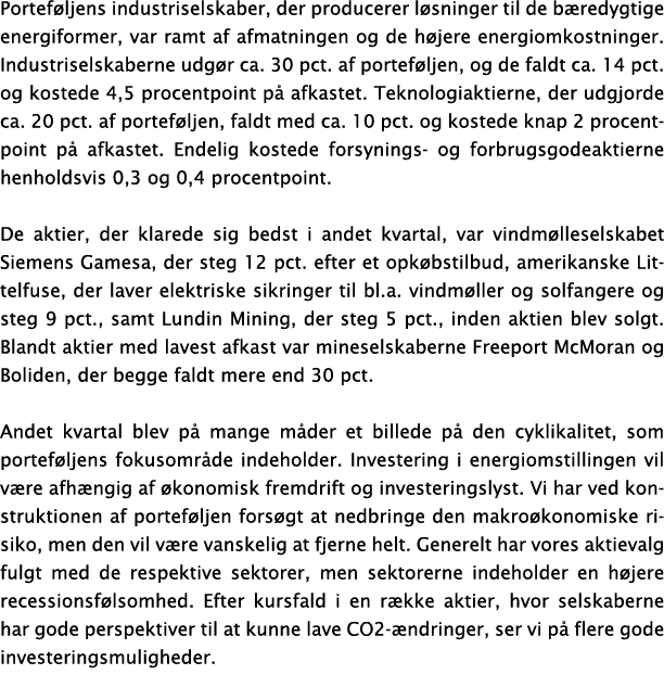 Porteføljens industriselskaber, der producerer løsninger til de bæredygtige energiformer, var ramt af afmatningen og    