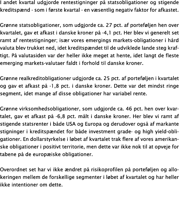 I andet kvartal udgjorde rentestigninger på statsobligationer og stigende kreditspænd - som i første kvartal - en væs   