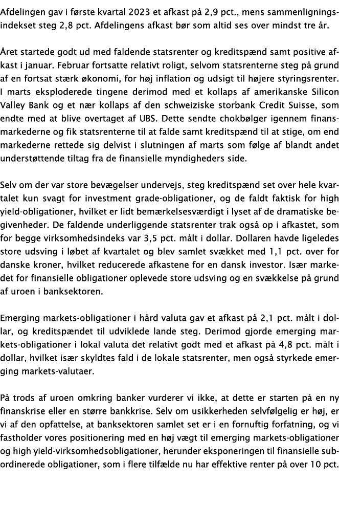 Afdelingen gav i f rste kvartal 2023 et afkast p 2,9 pct., mens sammenligningsindekset steg 2,8 pct. Afdelingens afk...