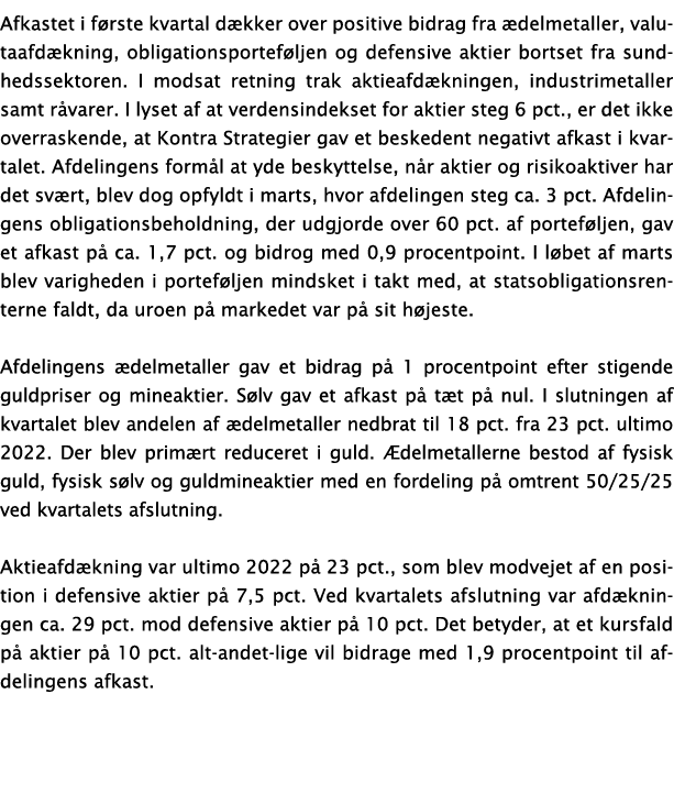 Afkastet i f rste kvartal d kker over positive bidrag fra delmetaller, valutaafd kning, obligationsportef ljen og de...