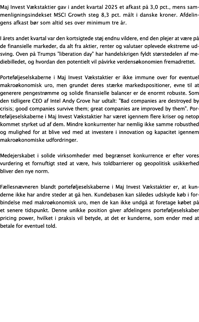 Maj Invest V kstaktier gav i andet kvartal 2025 et afkast p 3,0 pct., mens sammenligningsindekset MSCI Growth steg 8...