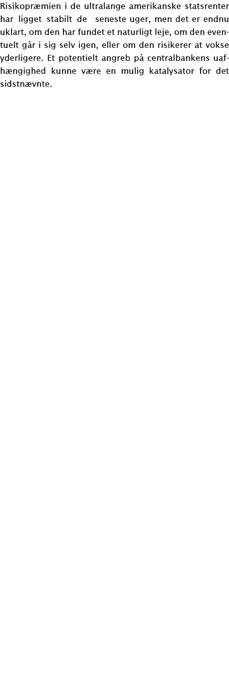 Risikopr mien i de ultralange amerikanske statsrenter har ligget stabilt de seneste uger, men det er endnu uklart, om...