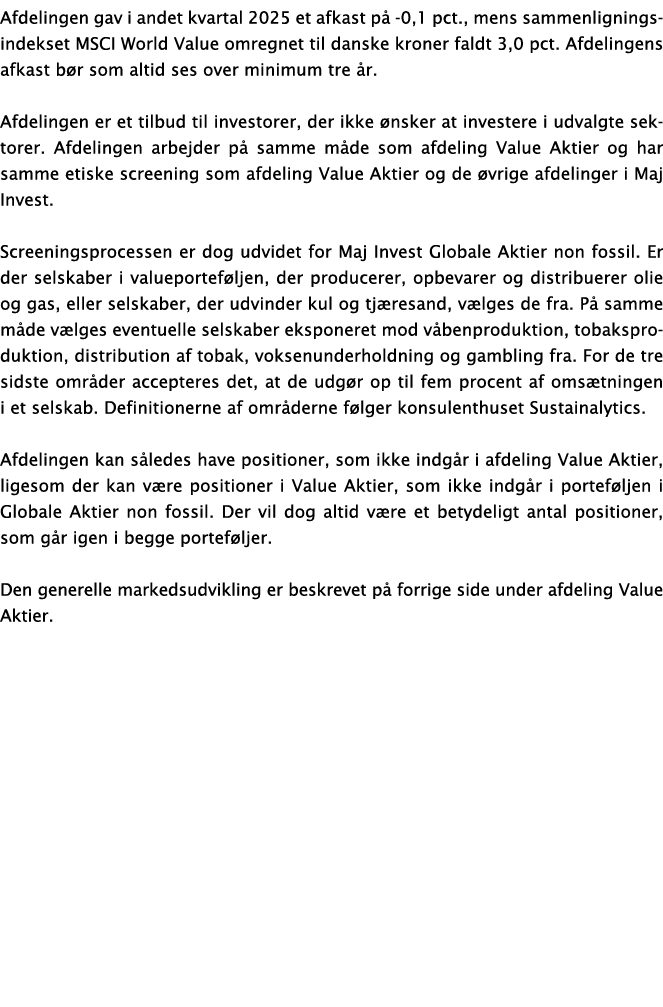 Afdelingen gav i andet kvartal 2025 et afkast p 0,1 pct., mens sammenligningsindekset MSCI World Value omregnet til ...