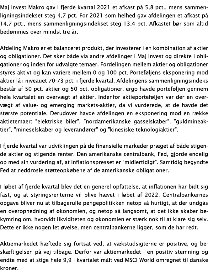 Maj Invest Makro gav i fjerde kvartal 2021 et afkast på 5,8 pct , mens sammenligningsindekset steg 4,7 pct  For 2021    