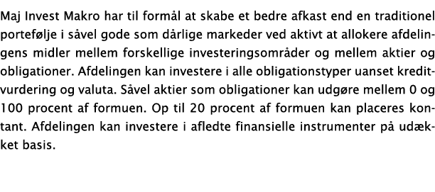 Maj Invest Makro har til formål at skabe et bedre afkast end en traditionel portefølje i såvel gode som dårlige marke   