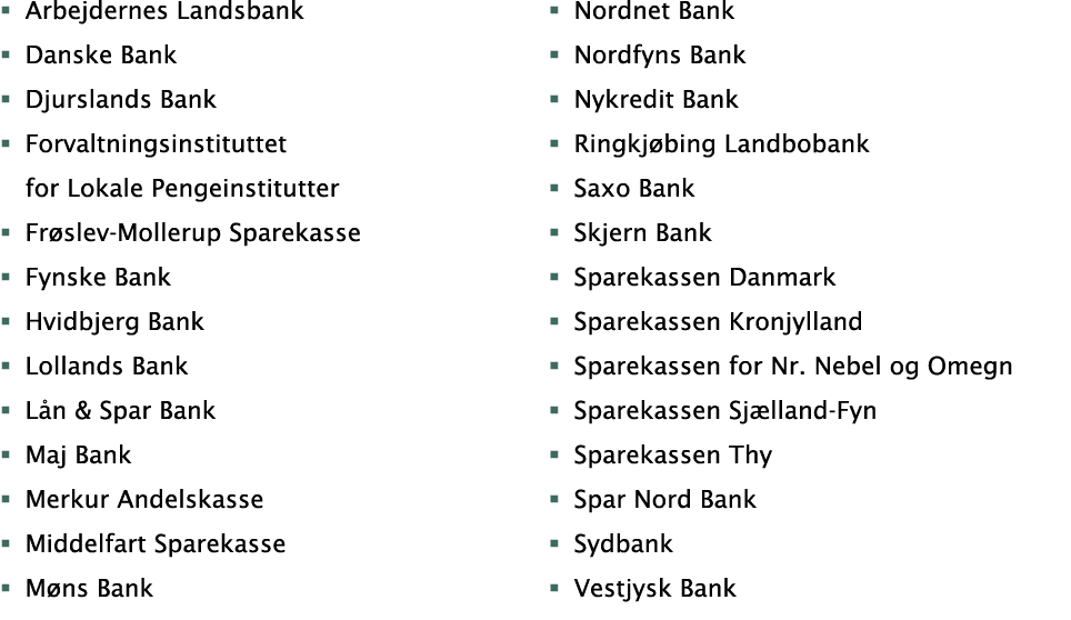 Arbejdernes Landsbank Danske Bank Djurslands Bank Forvaltningsinstituttet for Lokale Pengeinstitutter Frøslev-Molleru   