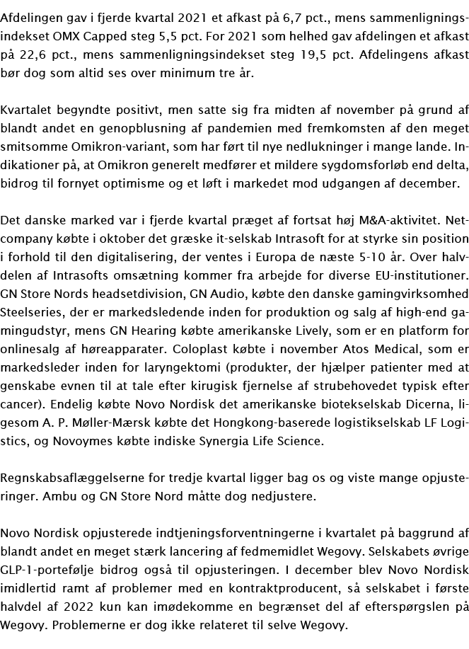 Afdelingen gav i fjerde kvartal 2021 et afkast på 6,7 pct , mens sammenligningsindekset OMX Capped steg 5,5 pct  For    