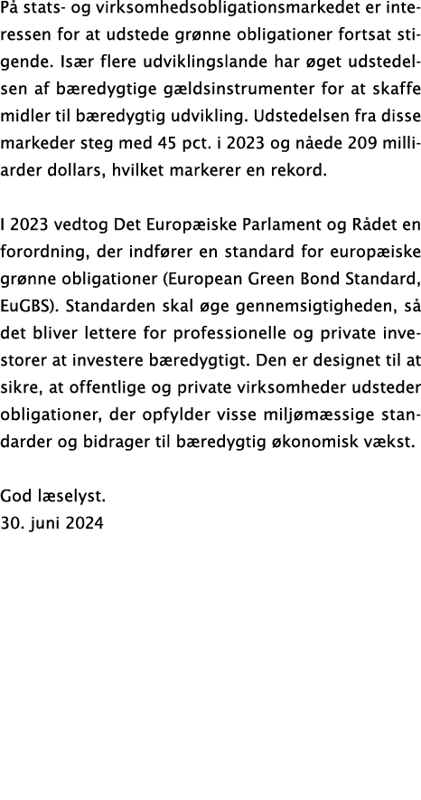 P stats- og virksomhedsobligationsmarkedet er interessen for at udstede gr nne obligationer fortsat stigende. Is r f...