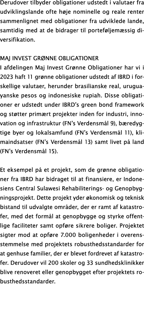 Derudover tilbyder obligationer udstedt i valutaer fra udviklingslande ofte h je nominelle og reale renter sammenlign...