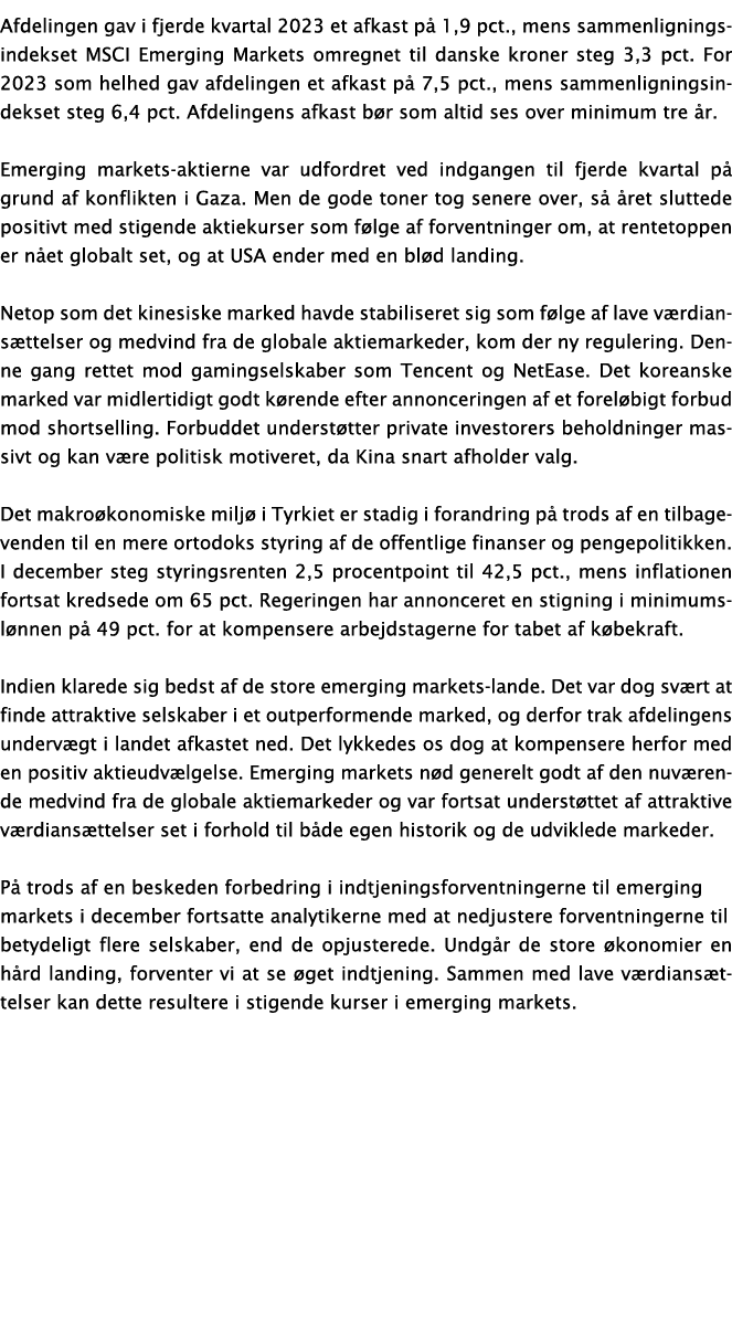 Afdelingen gav i fjerde kvartal 2023 et afkast p 1,9 pct., mens sammenligningsindekset MSCI Emerging Markets omregne...