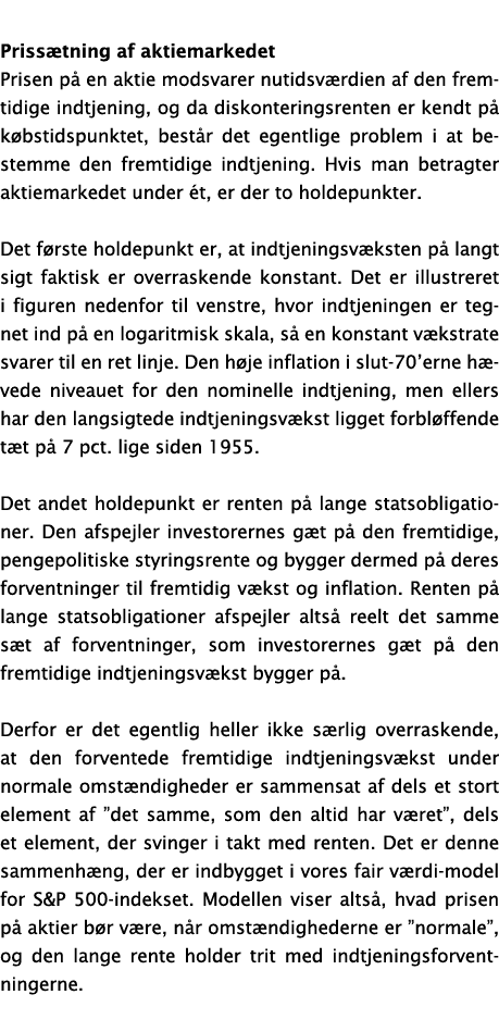 Priss tning af aktiemarkedet Prisen p en aktie modsvarer nutidsv rdien af den fremtidige indtjening, og da diskonter...