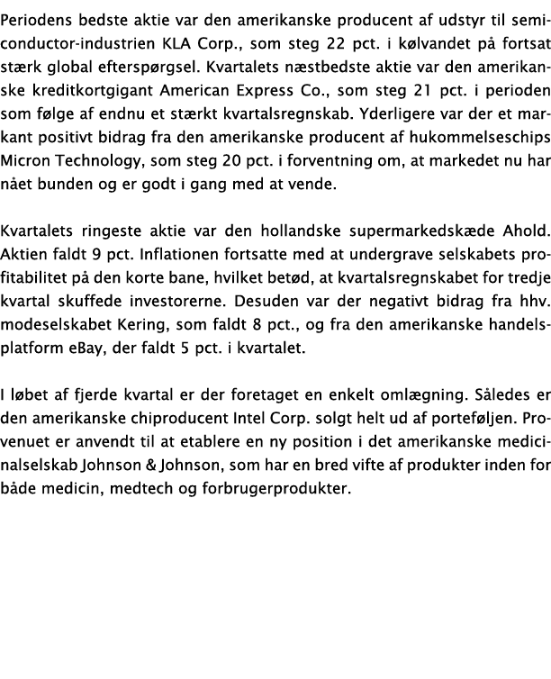 Periodens bedste aktie var den amerikanske producent af udstyr til semiconductor industrien KLA Corp., som steg 22 pc...
