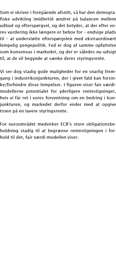 Som vi skriver i foreg ende afsnitt, s har den demografiske udvikling imidlertid  ndret p  balancen mellem udbud og ...
