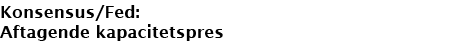 Konsensus/Fed: Aftagende kapacitetspres 
