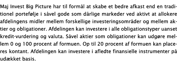 Maj Invest Big Picture har til form l at skabe et bedre afkast end en traditionel portef lje i s vel gode som d rlige...