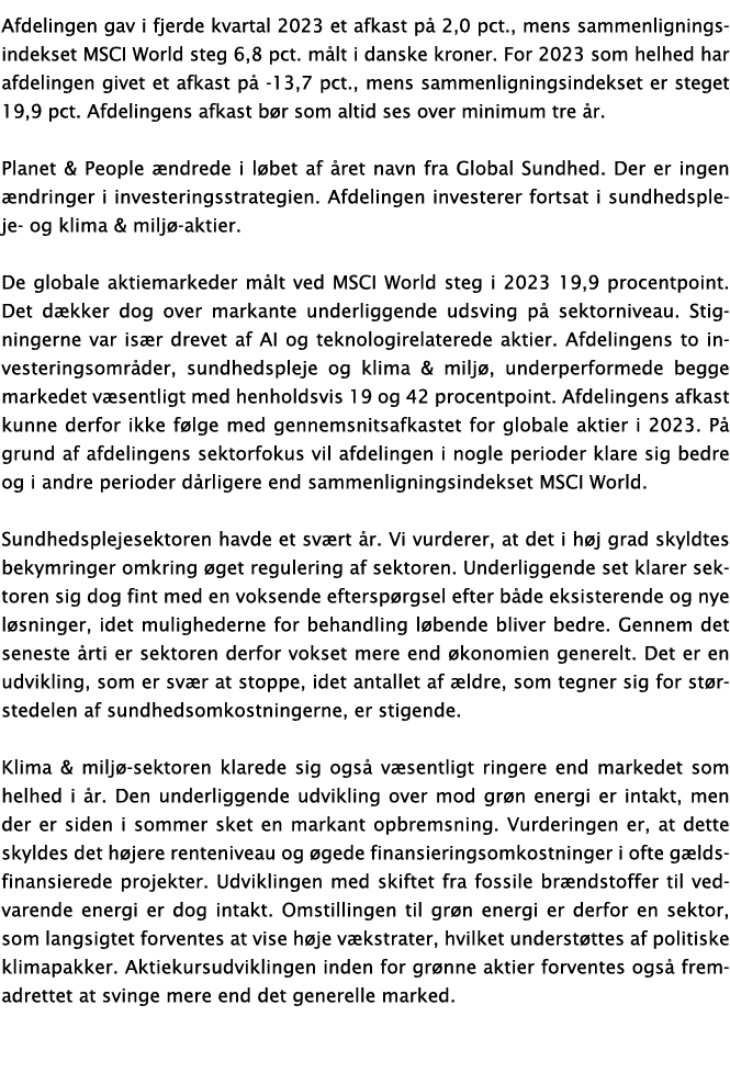Afdelingen gav i fjerde kvartal 2023 et afkast p 2,0 pct., mens sammenligningsindekset MSCI World steg 6,8 pct. m lt...