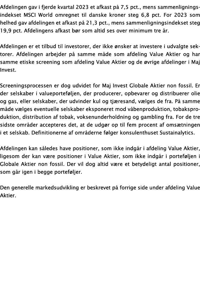 Afdelingen gav i fjerde kvartal 2023 et afkast p 7,5 pct., mens sammenligningsindekset MSCI World omregnet til dansk...