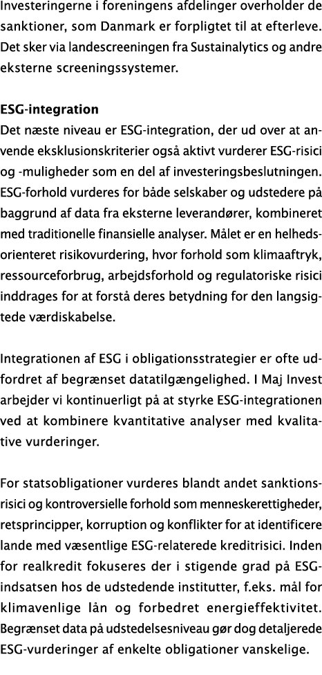 Investeringerne i foreningens afdelinger overholder de sanktioner, som Danmark er forpligtet til at efterleve. Det sk...