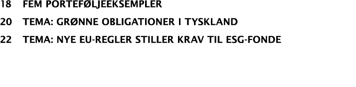 18 fem portef ljeeksempler 20 Tema: Gr nne obligationer i Tyskland 22 tema: nye eu regler stiller krav til esg fonde