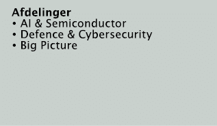 Afdelinger • AI & Semiconductor • Defence & Cybersecurity • Big Picture