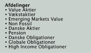 Afdelinger • Value Aktier • V kstaktier • Emerging Markets Value • Non Fossil • Danske Aktier • Pension • Danske Obli...