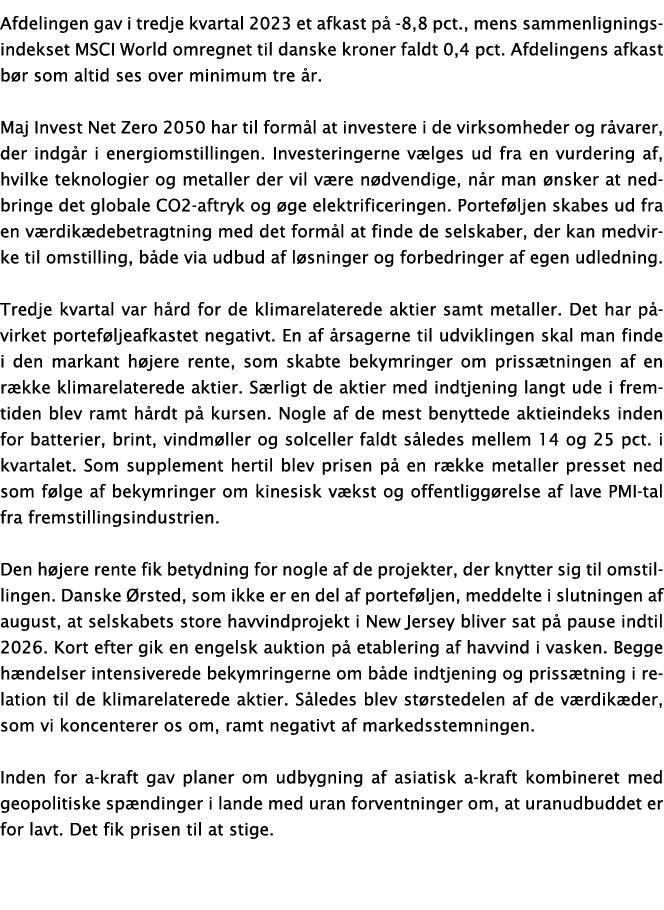 Afdelingen gav i tredje kvartal 2023 et afkast p 8,8 pct., mens sammenligningsindekset MSCI World omregnet til dansk...