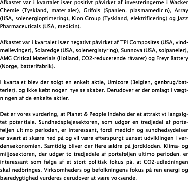 Afkastet var i kvartalet is r positivt p virket af investeringerne i Wacker Chemie (Tyskland, materialer), Grifols (S...