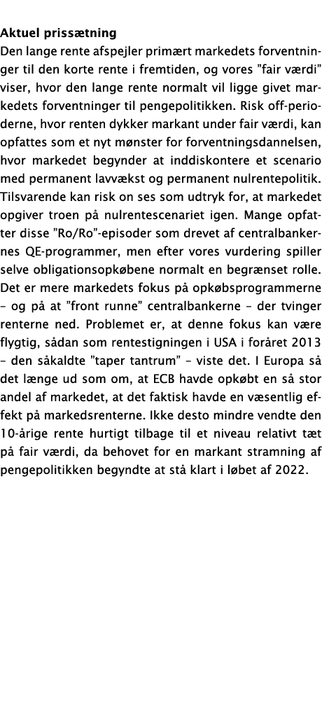 Aktuel priss tning Den lange rente afspejler prim rt markedets forventninger til den korte rente i fremtiden, og vore...