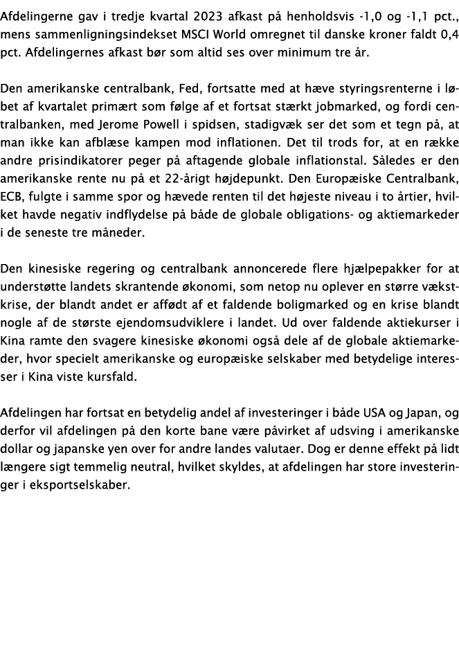 Afdelingerne gav i tredje kvartal 2023 afkast p henholdsvis 1,0 og 1,1 pct., mens sammenligningsindekset MSCI World ...