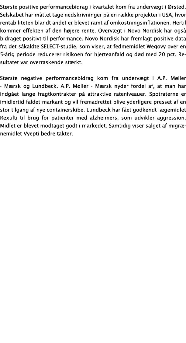 St rste positive performancebidrag i kvartalet kom fra underv gt i rsted. Selskabet har m ttet tage nedskrivninger p...