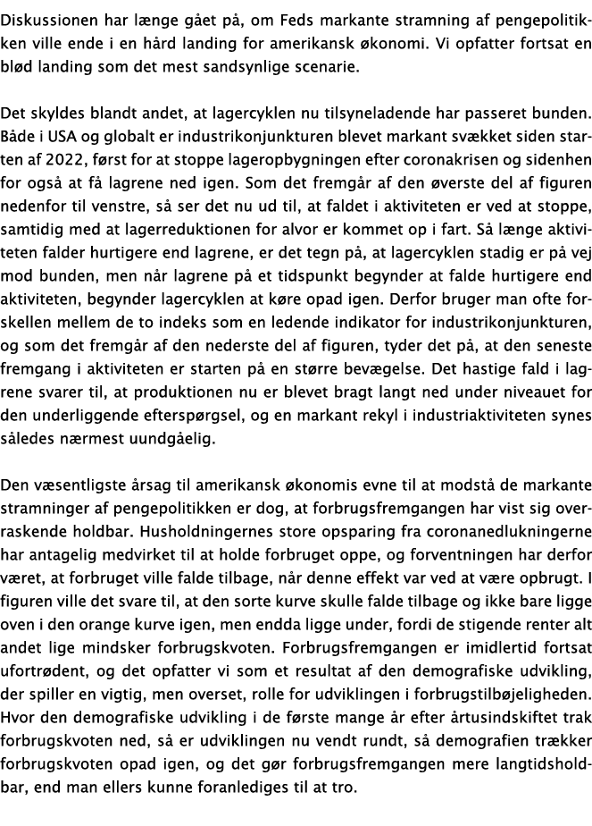 Diskussionen har l nge g et p , om Feds markante stramning af pengepolitikken ville ende i en h rd landing for amerik...
