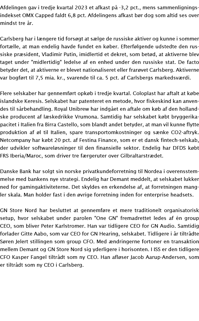 Afdelingen gav i tredje kvartal 2023 et afkast p 3,2 pct., mens sammenligningsindekset OMX Capped faldt 6,8 pct. Afd...