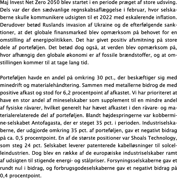 Maj Invest Net Zero 2050 blev startet i en periode præget af store udsving  Dels var der den sædvanlige regnskabsaflæ   