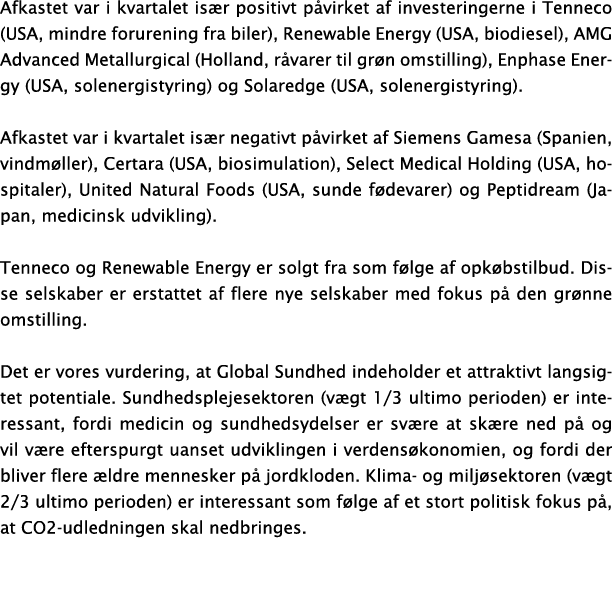 Afkastet var i kvartalet især positivt påvirket af investeringerne i Tenneco (USA, mindre forurening fra biler), Rene   