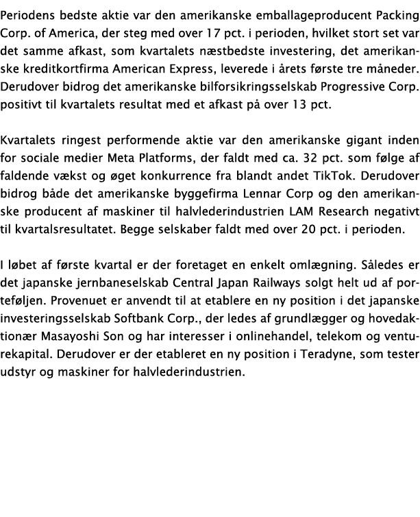 Periodens bedste aktie var den amerikanske emballageproducent Packing Corp  of America, der steg med over 17 pct  i p   