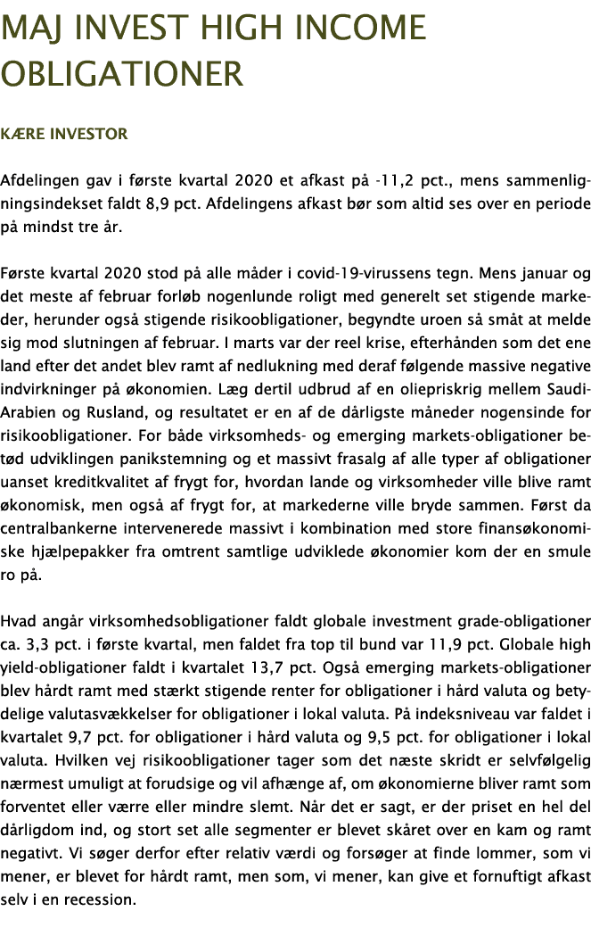 Maj Invest high income obligationer K re investor Afdelingen gav i f rste kvartal 2020 et afkast p  -11,2 pct , mens    