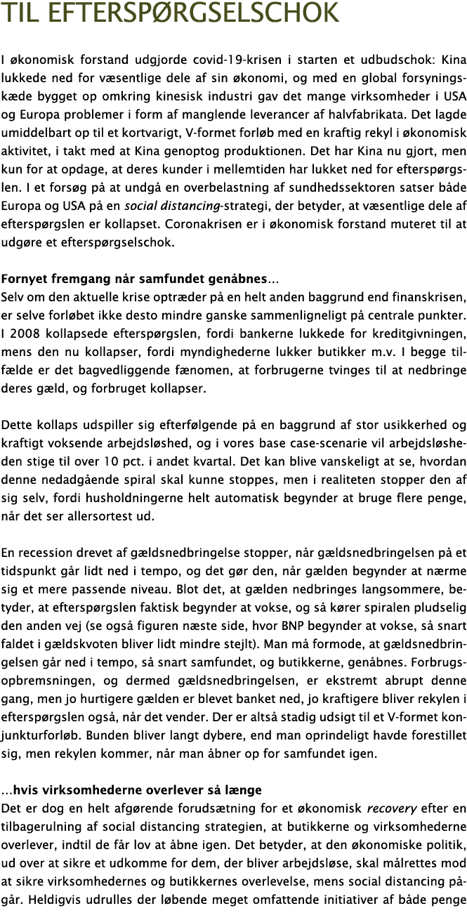 til eftersp rgselschok I  konomisk forstand udgjorde covid-19-krisen i starten et udbudschok: Kina lukkede ned for v    